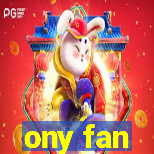 ony fan